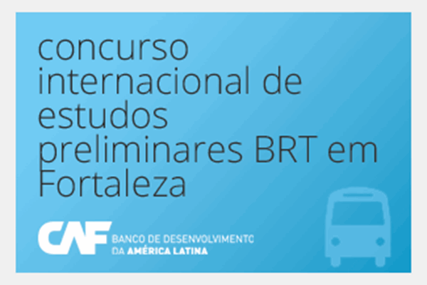 Convocação de concurso internacional de estudos preliminares BRT em Fortaleza