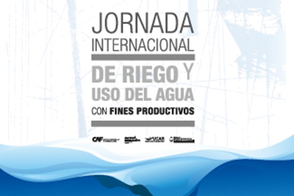 Jornada Internacional de Riego y Uso del Agua con Fines Productivos 