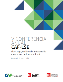 V Conferencia CAF-LSE 2018 - Liderazgo, resiliencia y desarrollo en una era de inestabilidad