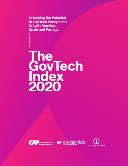 The GovTech Index 2020 Unlocking the Potential of GovTech Ecosystems in Latin America, Spain and Portugal