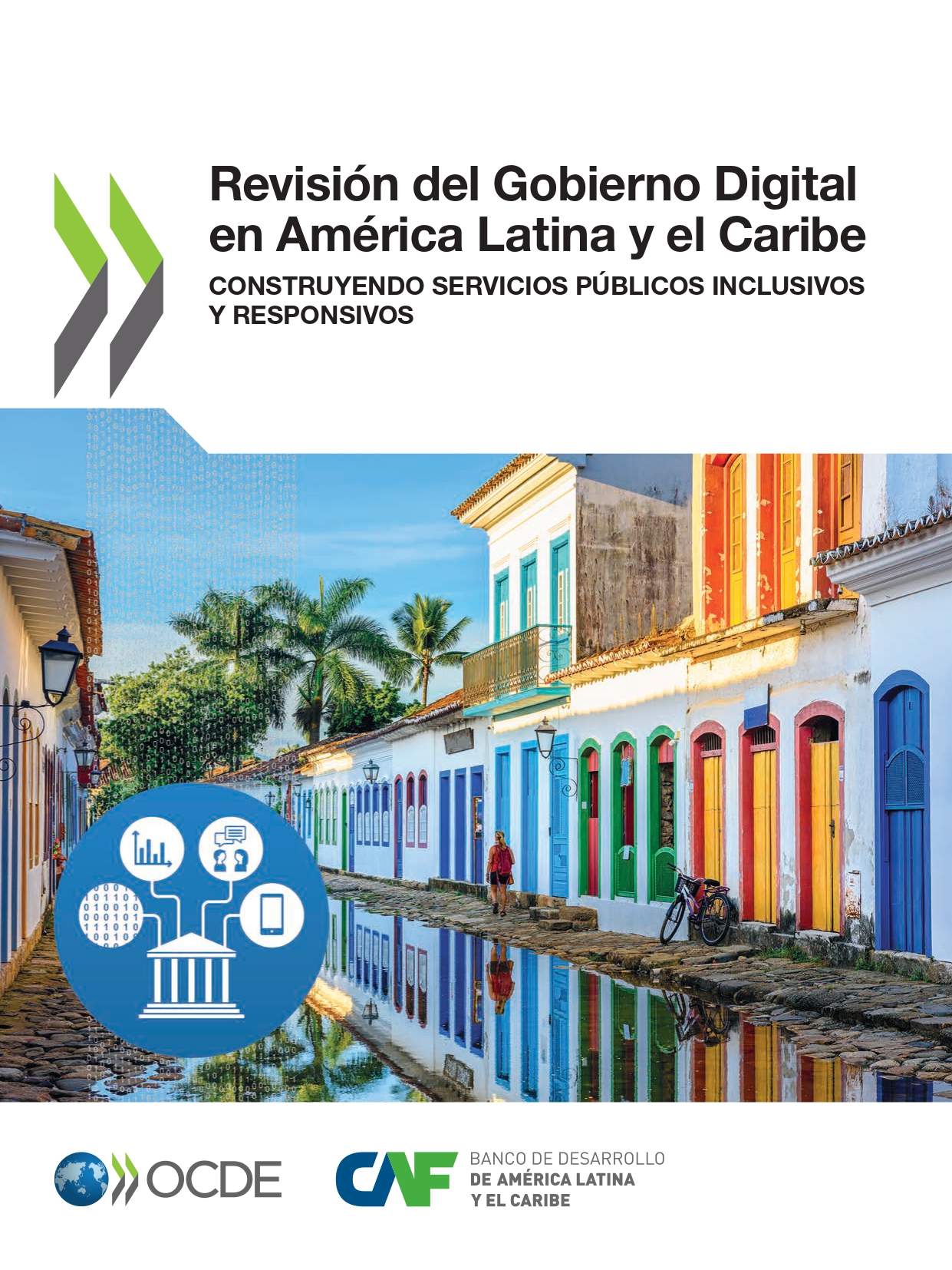 Revisión del Gobierno Digital en América Latina y el Caribe. Construyendo servicios públicos inclusivos y responsivos