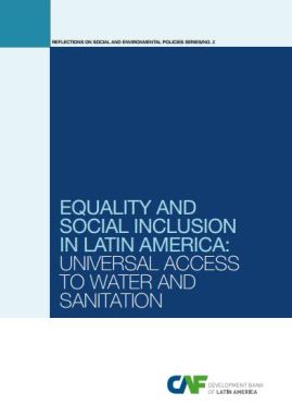 Equality and Social Inclusion in Latin America: Universal Access to Water and Sanitation