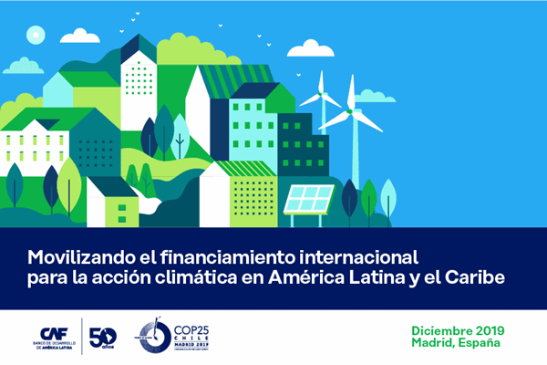 Movilizando el financiamiento internacional para la acción climática en América Latina y el Caribe