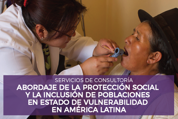 Servicios de consultoría para un marco de acción para el abordaje de la protección social y la inclusión de poblaciones en estado de vulnerabilidad en América Latina