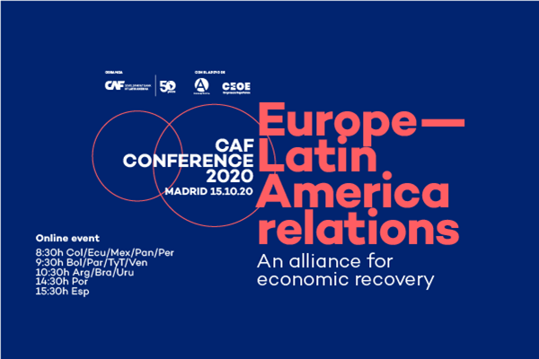 CAF Conference 2020 Europe-Latin America relations: an alliance for economic recovery
