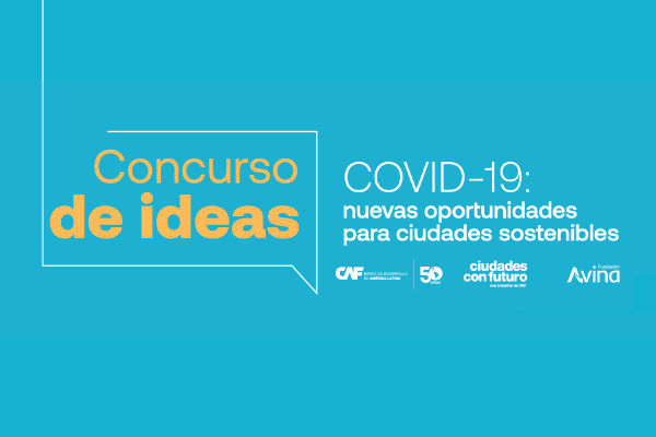 Concurso de ideas COVID-19: Nuevas oportunidades para ciudades sostenibles