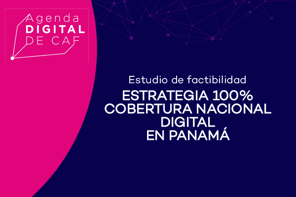 Estrategia 100% Cobertura Nacional Digital en Panamá