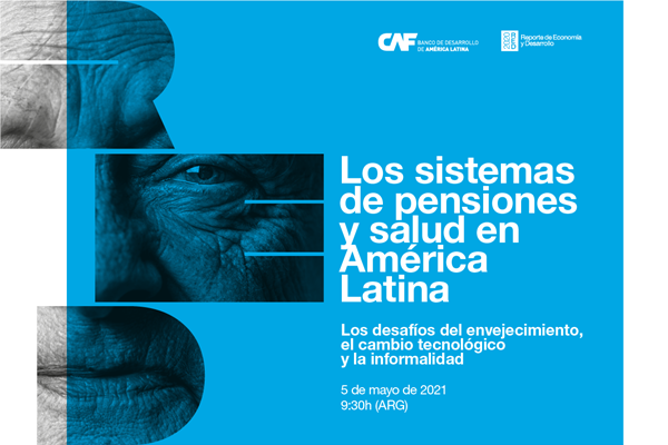 CAF presenta en Argentina su reporte anual que estudia los sistemas de pensiones y salud en América Latina 