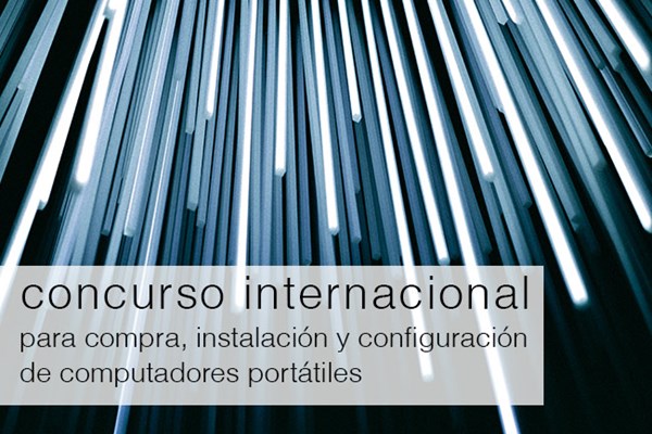 Concurso internacional para compra, instalación y configuración de computadores portátiles
