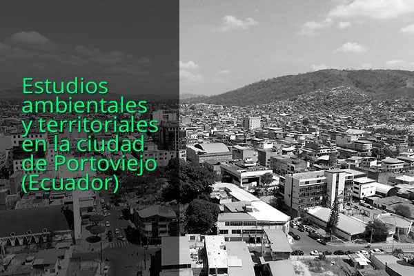 Estudios ambientales y territoriales en la ciudad de Portoviejo (Ecuador)