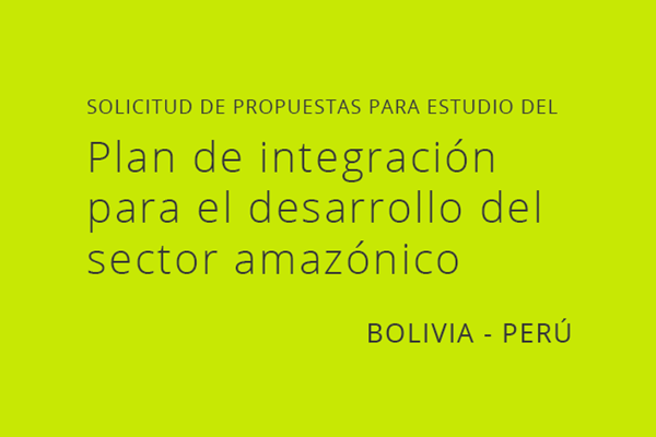 Estudio para el plan de integración sector amazónico Bolivia Perú