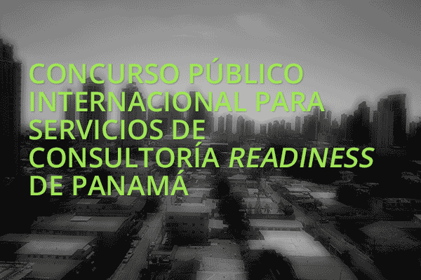 Concurso público internacional para servicios de consultoría Readiness de Panamá