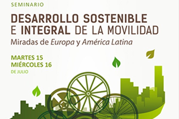 Seminário de Desenvolvimento Sustentável e Integral da Mobilidade. Perspectivas da Europa e da América Latina 