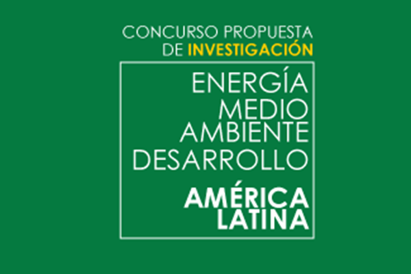 Concurso de propuestas de investigación Energía, medio ambiente y desarrollo en América Latina