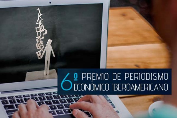 VI Premio de Periodismo Económico Iberoamericano