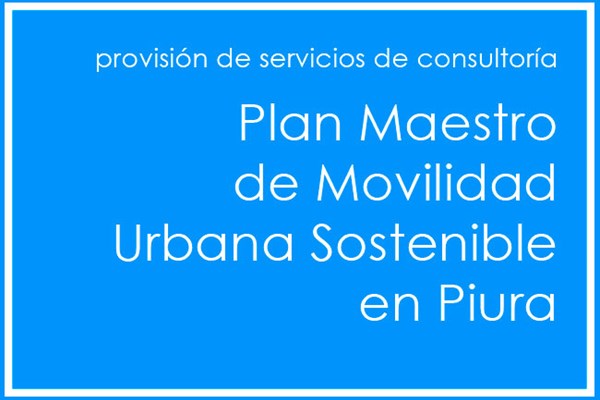 Plan Maestro de Movilidad Urbana Sostenible de la provincia de Piura