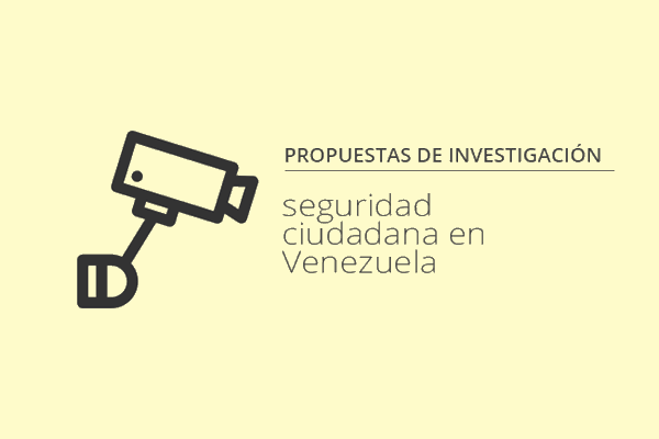 Propuestas de investigación en seguridad ciudadana en Venezuela