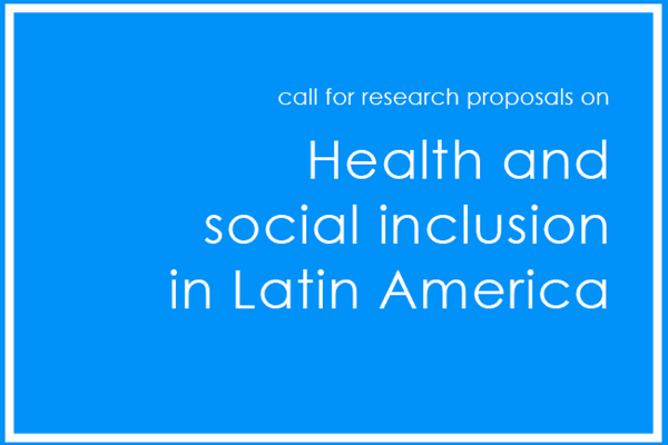 Call for research proposals on Health and Social Inclusion in Latin America