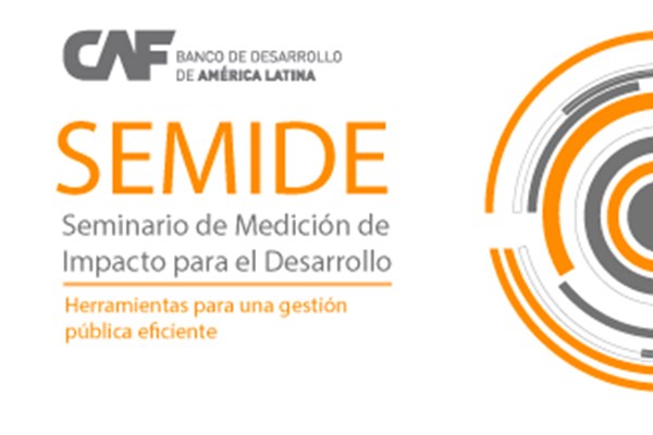 Seminar on Measuring of Impact for Development (SEMIDE, for its acronym in Spanish) 