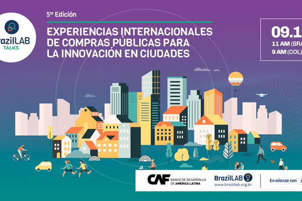 BrazilLAB Talks 5: Experiencias internacionales de compras públicas para la innovación en ciudades