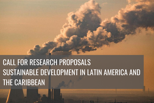 Call for research proposals: Sustainable Development in Latin America and the Caribbean