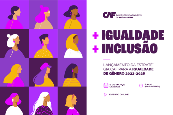 Lançamento da Estratégia CAF para a Igualdade de Gênero 2022-2026