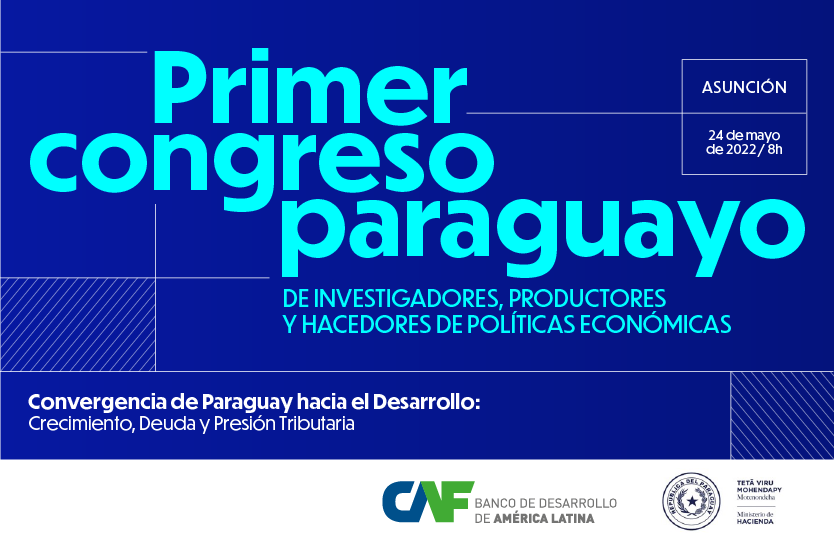 Hacienda y CAF organizan 1° Congreso Paraguayo de Política Económica