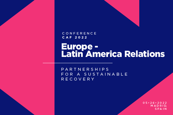 The CAF Conference: “Europe-Latin America Relations”