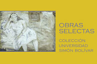 Obras selectas de la Colección de la USB en la Galería CAF