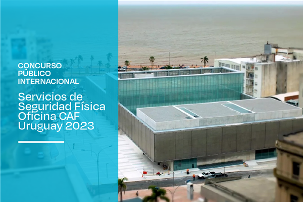 Servicios de Seguridad Física Oficina CAF Uruguay 2023.
