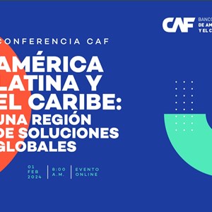 CAF reunirá a más de 35 expertos para proponer soluciones globales