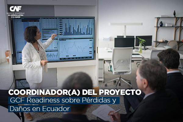 Coordinador(a) del Proyecto GCF Readiness Pérdidas y Daños en Ecuador