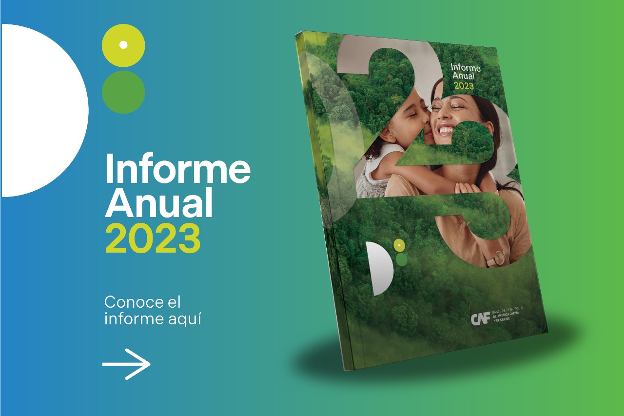 Informe Anual 2023: CAF se fortalece como el Banco Verde de la región