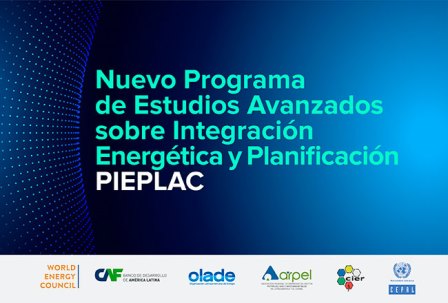 Inicia el Programa de Estudios Avanzados sobre Integración Energética y Planificación – PIEPLAC
