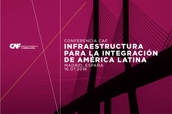 O CAF apresenta oportunidades de investimento e financiamento em infraestrutura de integração