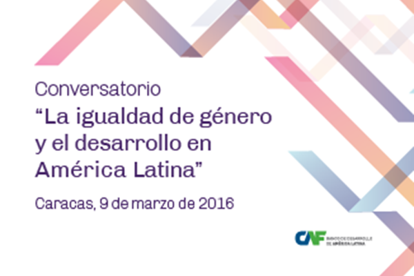 Conversatorio: La igualdad de género y el desarrollo en América Latina