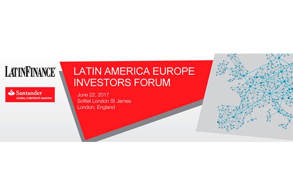 The Latin America - Europe Investors Forum 2017
