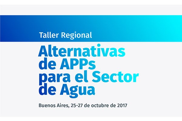 Taller Regional Alternativas de APPs para el sector agua