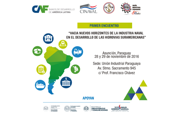 Primer Encuentro " Hacia Nuevos Horizontes de la Industria Navales el Desarrollo de las Hidrovías Suramericanas"