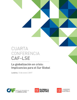 IV Conferencia CAF-LSE - La globalización en tiempos de crisis: Implicancias para el Sur Global
