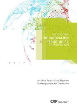 Indicadores de Innovación tecnológica de las regiones (2017) Indicadores de Innovación tecnológica de las regiones (2017)