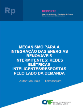 Mecanismo para a Integração das Energias Renováveis Intermitentes: Redes Elétricas Inteligentes/Respostas pelo Lado da Demanda