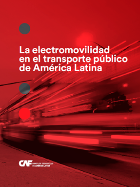 La electromovilidad en el transporte público de América Latina La electromovilidad en el transporte público de América Latina