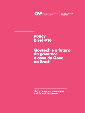 Govtech e o futuro do governo: o caso da Gove no Brasil Govtech e o futuro do governo: o caso da Gove no Brasil