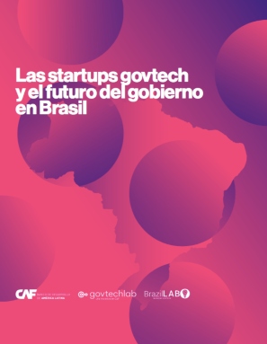 Las statups govtech y el futuro del gobierno en Brasil Las statups govtech y el futuro del gobierno en Brasil