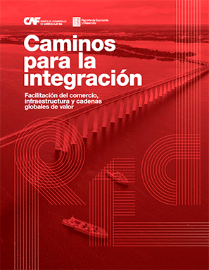 RED 2021: Caminos para la integración: facilitación del comercio, infraestructura y cadenas globales de valor