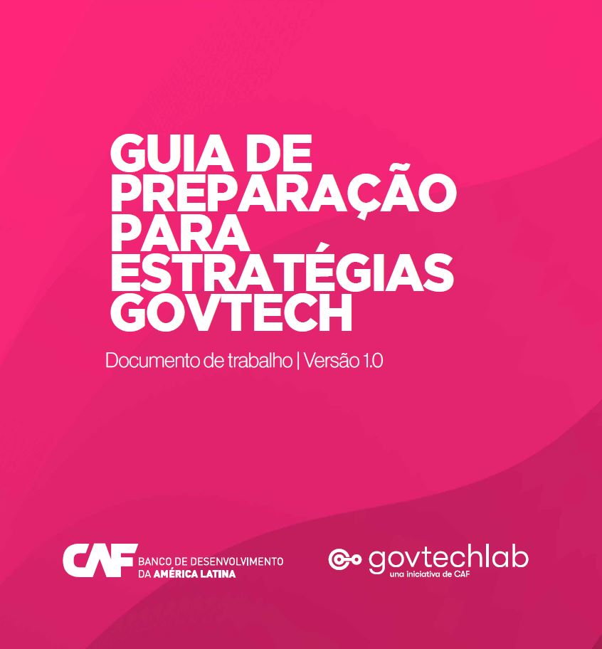 GUIA DE PREPARAÇÃO PARA ESTRATÉGIAS GOVTECH GUIA DE PREPARAÇÃO PARA ESTRATÉGIAS GOVTECH