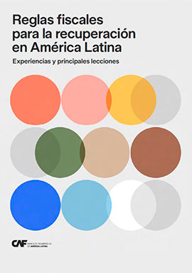 Reglas fiscales para la recuperación en América Latina: experiencias y principales lecciones