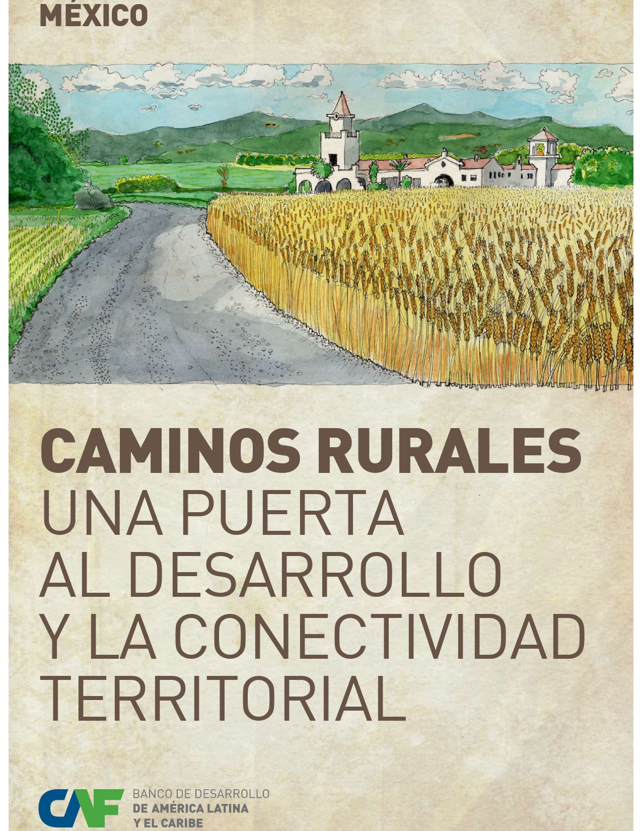 Caminos rurales, una puerta al desarrollo y la conectividad territorial / México