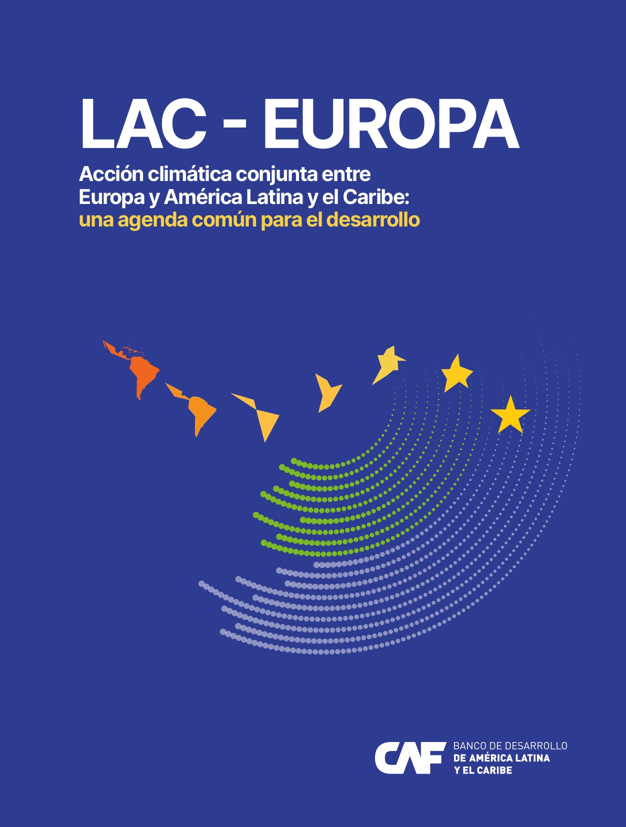 Acción climática conjunta entre Europa y América Latina y el Caribe:  Una agenda común para el desarrollo